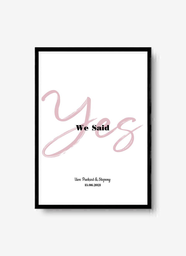 We Said Yes - personalisiertes Poster