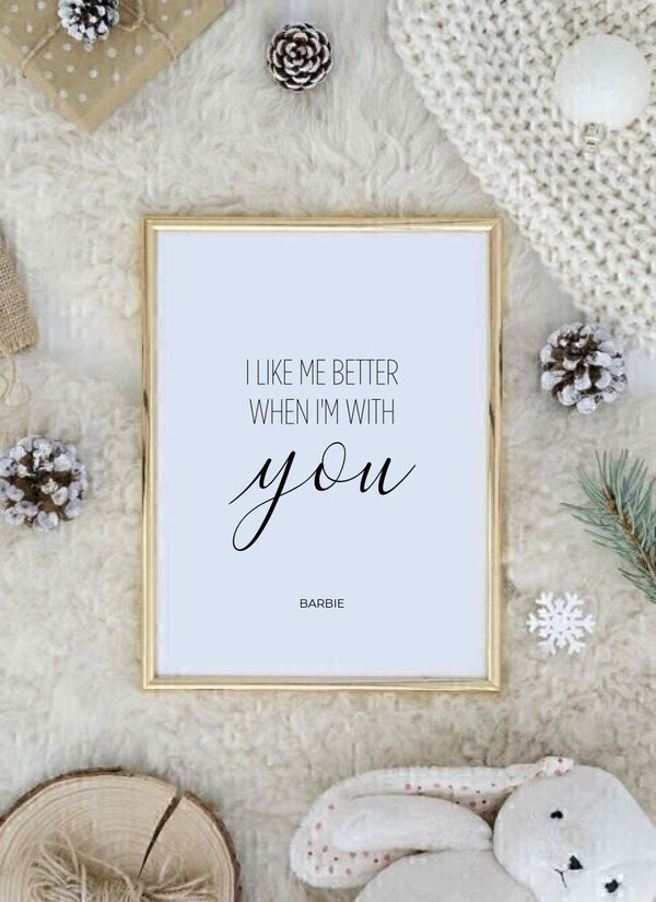 I Like Me Better When I'm With You - personalisiertes Poster