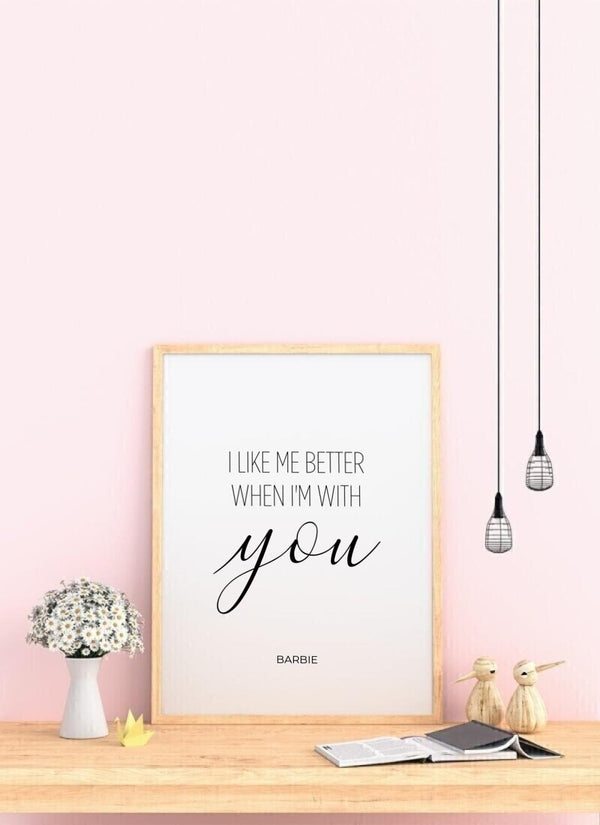 I Like Me Better When I'm With You - personalisiertes Poster