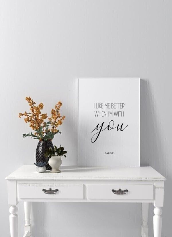 I Like Me Better When I'm With You - personalisiertes Poster