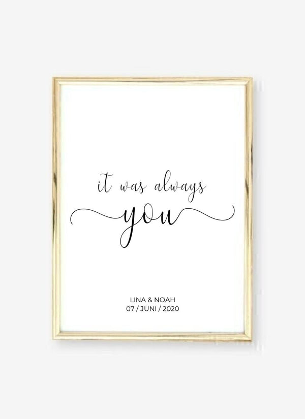 It Was Always You - personalisiertes Poster