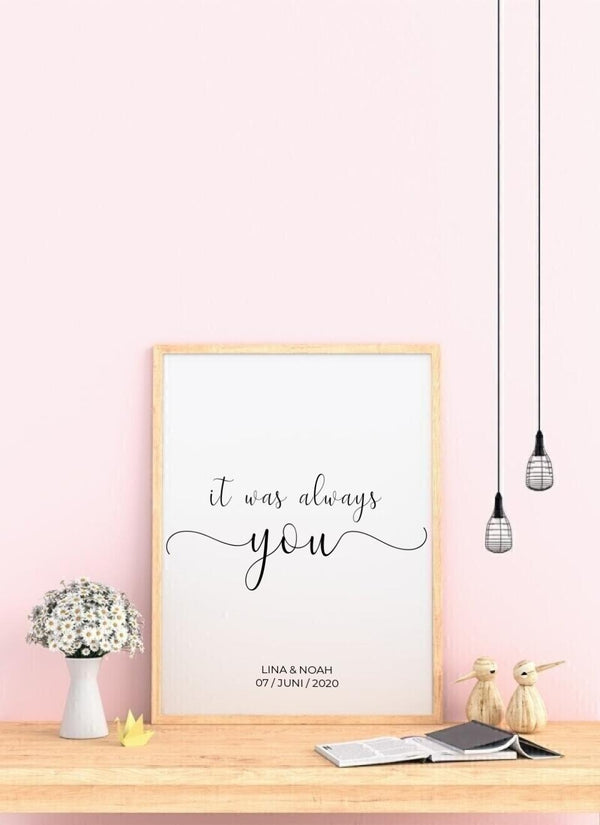 It Was Always You - personalisiertes Poster