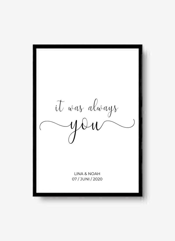 It Was Always You - personalisiertes Poster