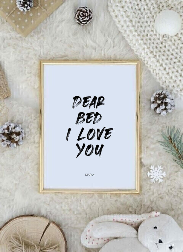 Dear Bed I Love You - personalisiertes Poster