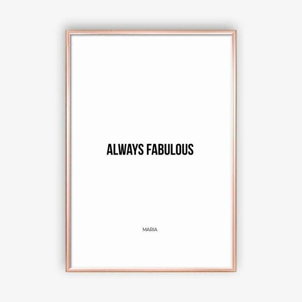 Always Fabulous - personalisiertes Poster