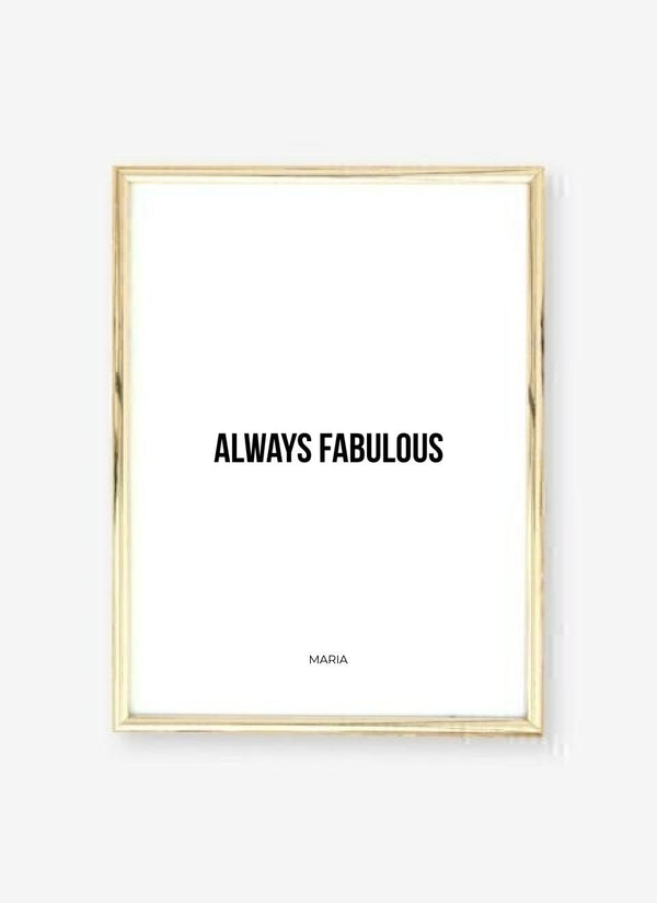 Always Fabulous - personalisiertes Poster