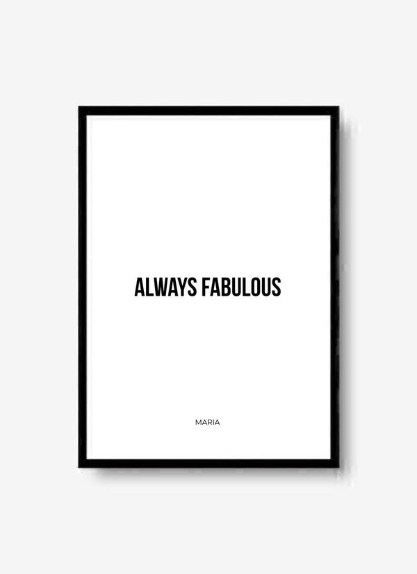 Always Fabulous - personalisiertes Poster