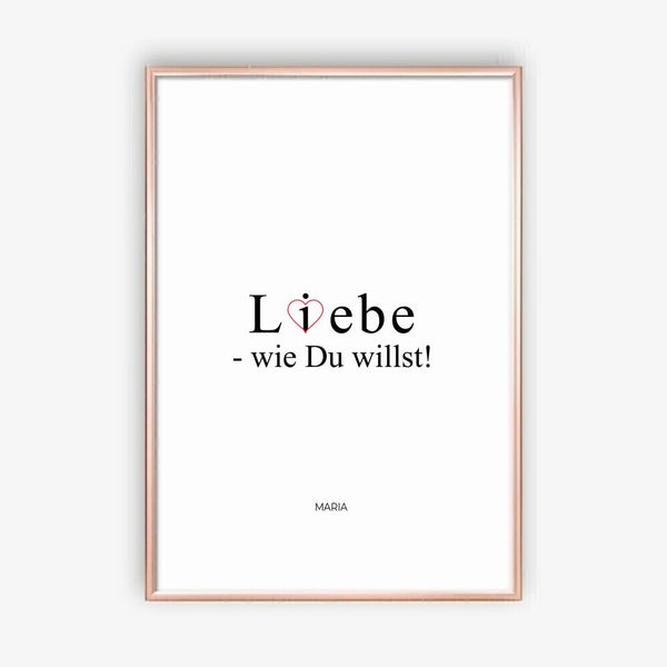 Liebe wie Du willst - personalisiertes Poster