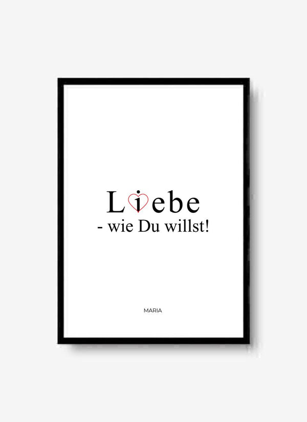 Liebe wie Du willst - personalisiertes Poster