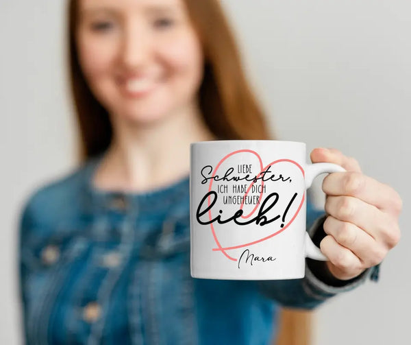 Spruchtasse Liebe Schwester ich habe dich ungeheuer lieb mit Personalisiert mit Namen Tasse