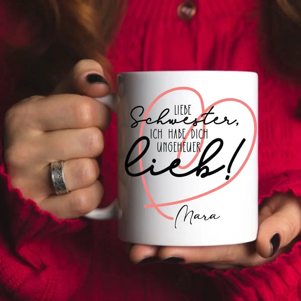 Spruchtasse Liebe Schwester ich habe dich ungeheuer lieb mit Personalisiert mit Namen Tasse