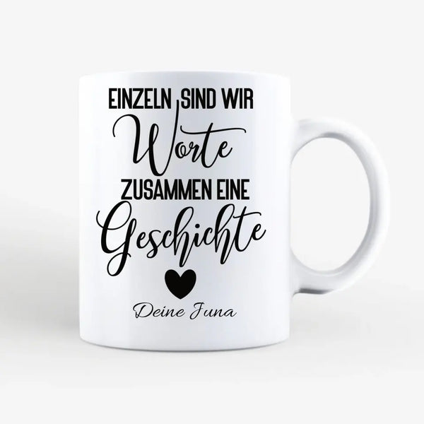 Spruchtasse Einzeln sind wir Worte, zusammen eine Geschichte-  Pesonalisiert mit Namen Tasse