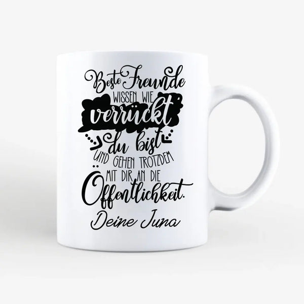 Personalisierte Tasse Beste Freunde wissen wie verrückt du bist - Personalisiert mit Namen