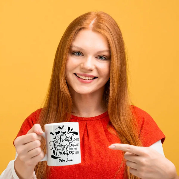 Personalisierte Tasse Freunde sind Therapeuten mit denen man trinken kann - mit Namen