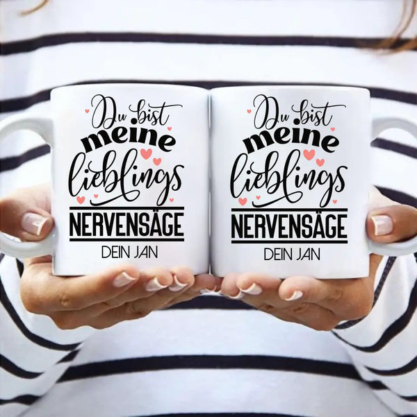 Personalisierte Spruchtasse Du bist meine Lieblings Nervensäge Personalisiert mit Namen Tasse