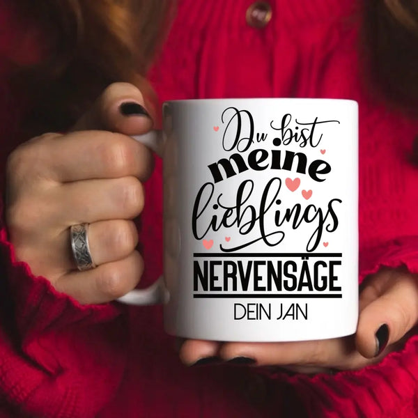 Personalisierte Spruchtasse Du bist meine Lieblings Nervensäge Personalisiert mit Namen Tasse