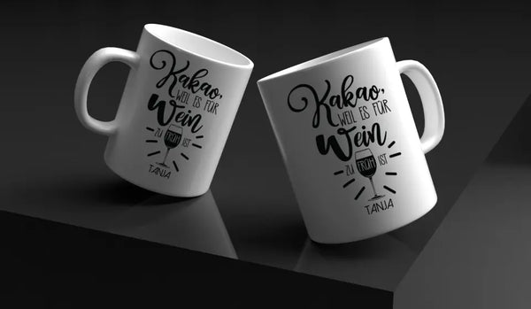 Zitat Tasse Kakao weil es für Wein zu früh ist. Personalisiert mit Namen Tasse