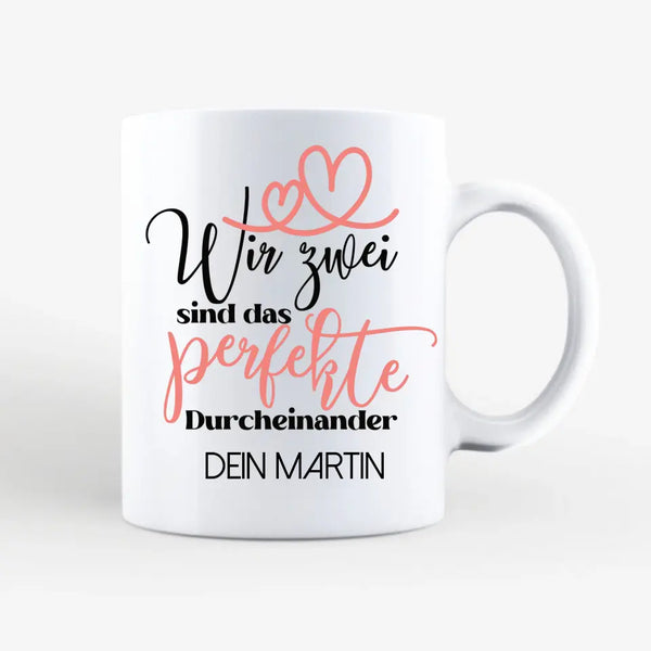 Spruchtasse Wir zwei sind das perfekte Durcheinander - Personalisiert mit Namen Tasse