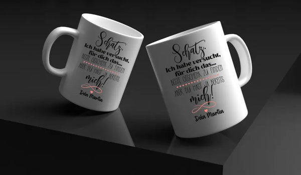 Spruchtasse Schatz ich habe versucht für dich das Beste Geschenk... Personalisiert mit Namen Tasse