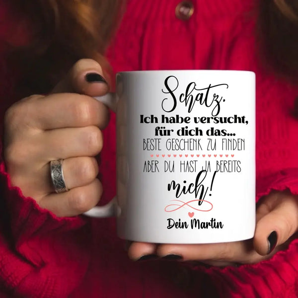 Spruchtasse Schatz ich habe versucht für dich das Beste Geschenk... Personalisiert mit Namen Tasse