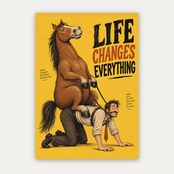 Life Changes Everything – Humor Poster in Gelb