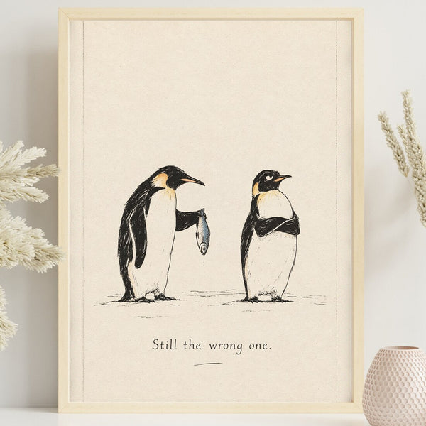 Still the Wrong One – Humor Poster mit Pinguinen