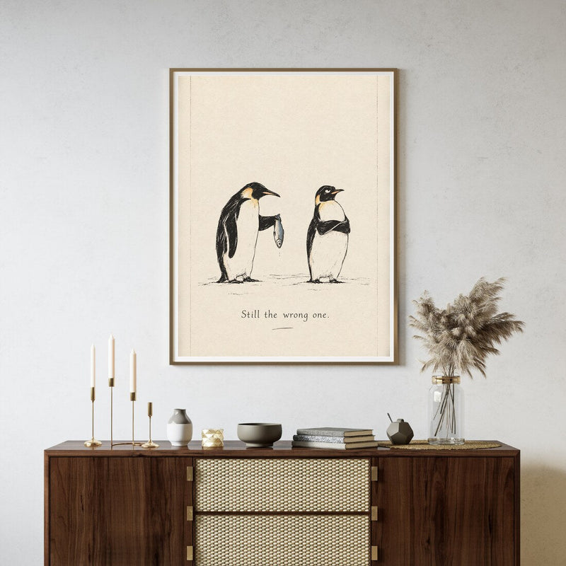 Still the Wrong One – Humor Poster mit Pinguinen