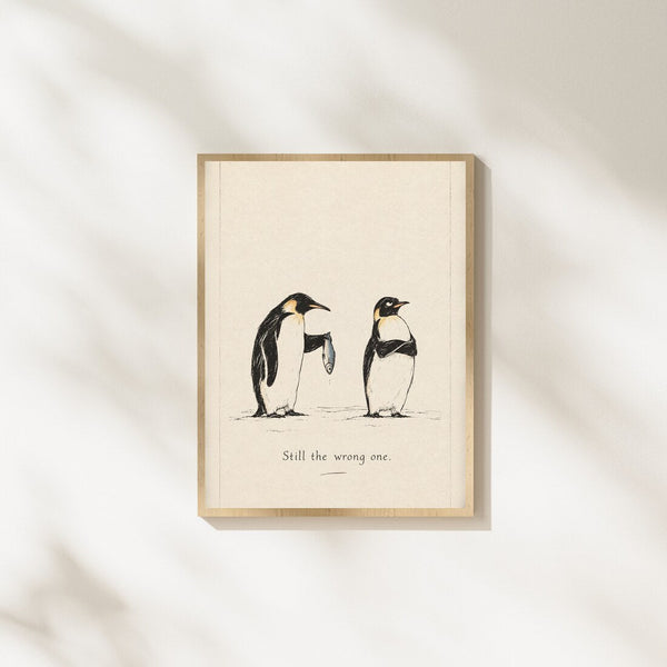 Still the Wrong One – Humor Poster mit Pinguinen